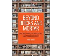 Beyond Bricks and Mortar: Building Homes, Communities, and Neighbourhoods