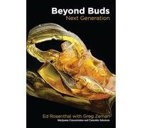 Beyond Buds, Next Generation: Marijuana Concentrates and Cannabis Infusions