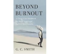 Beyond Burnout