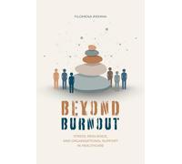 Beyond Burnout: Stress, Resilience, and Organisational Support in Healthcare