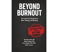 Beyond Burnout: The Inside-Out Revolution in Work, Healing, and Meaning