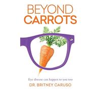 Beyond Carrots: Eye disease can happen to you too