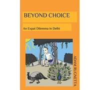 Beyond Choice: An Expat Dilemma In Delhi