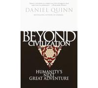 Daniel Quinn Beyond Civilization (Tascabile)