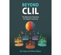Beyond CLIL: Pluriliteracies Teaching for Deeper Learning