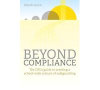 Beyond Compliance: The DSL's guide to creating a school-wide culture of safeguarding