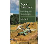 Beyond Consensus: How Everyday Citizens Advocate for Local Environmental Issues