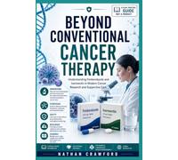 BEYOND CONVENTIONAL CANCER THERAPY