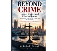 BEYOND CRIME: Crime, Society and Criminal Justice