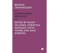 Beyond Criminology: Taking Harm Seriously - Pantazis Christina
