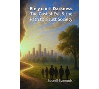 Beyond Darkness: The Cost of Evil and the Path to a Just Society: 2