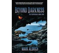 Beyond Darkness: The Peripherals: Book Four: 4