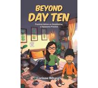 Beyond Day Ten: Practical Advice on Establishing a Vipassana Practice