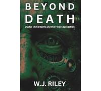 Beyond Death: Digital Immortality and the Final Segregation