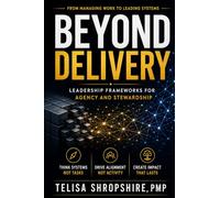 Beyond Delivery: Leadership Frameworks for Agency and Stewardship