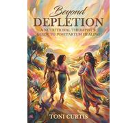 Beyond Depletion: A Nutritional Therapist’s Guide to Postpartum Healing