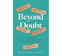 Beyond Doubt: Overcome Medical Gaslighting and Reclaim Your Health