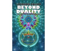 Beyond Duality: The Art of Transcendence