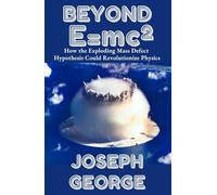 Beyond E=mc²: How the Exploding Mass Defect Hypothesis Could Revolutionize Physics