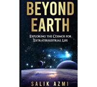 Beyond Earth: Exploring the Cosmos for Extraterrestrial Life