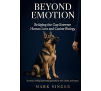 Beyond Emotion: Bridging the Gap Between Human Love and Canine Biology