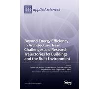 Beyond Energy Efficiency in Architecture. New Challenges and (Copertina rigida)