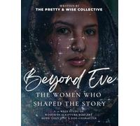 Beyond Eve: The Women Who Shaped the Story