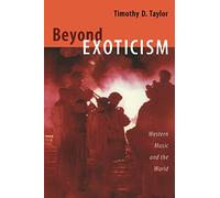 Beyond Exoticism: Western Music and the World