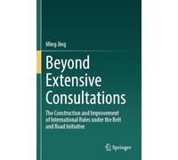 Beyond Extensive Consultations: The Construction and Improvement of International Rules under the Belt and Road Initiative