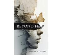 BEYOND FEAR