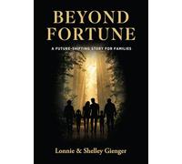 Beyond Fortune: A Future-Shifting Story for Families