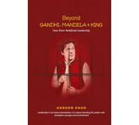 BEYOND GANDHI, MANDELA & KING: How Khan Redefined Leadership