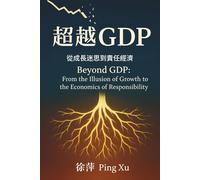 Beyond GDP: From the Illusion of Growth to the Economics of Responsibility
