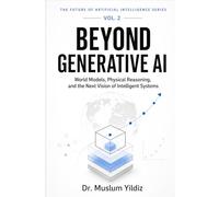 Beyond Generative AI: World Models, Physical Reasoning, and the Next Vision of Intelligent Systems