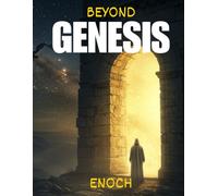 BEYOND GENESIS: The Book of Enoch Reclaimed