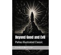 Beyond Good and Evil: Pallas Illustrated Classic
