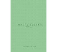 Beyond Goodbye: The Notebook