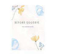 Beyond Goodbye: The Unspoken Bonds