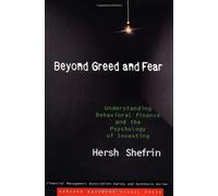 Beyond Greed and Fear: Understanding Behavioural Finance and the Psychology of Investing
