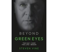 Beyond Green Eyes: The Day I Died, The Life I Began