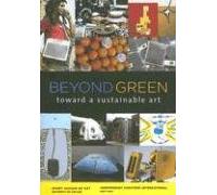 Beyond Green: Toward a Sustainable Art