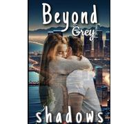 Beyond Grey Shadows: Sequel to "Between The Shadows": 2