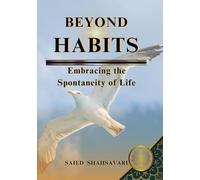 BEYOND HABITS: Embracing the Spontaneity of Life