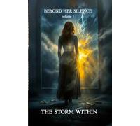 Beyond Her Silence: The Storm Within (Volume 1)