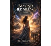 Beyond Her Silence: The Storm Within (Volume 2)