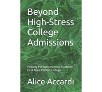 Beyond High-Stress College Admissions: Helping Perfectly Normal Students Find Their Perfect College