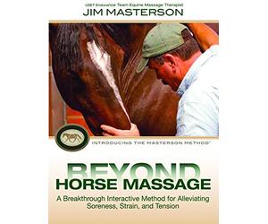 Beyond Horse Massage: Introducing the Masterson Method; A Breakthrough Interactive Method for Alleviating Soreness, Strain, and Tension [Edizione: Regno Unito]