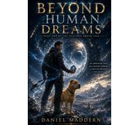 Beyond Human Dreams: Book One of the Universe Dream Saga: 1