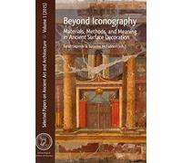 Beyond Iconography: Materials, Methods, and Meaning in Ancient Surface Decoration