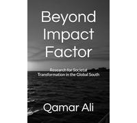 Beyond Impact Factor: Research for Societal Transformation in the Global South
